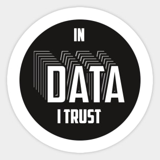 In DATA i trust Sticker